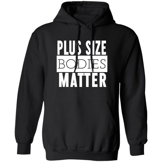 Plus Size Bodies Matter Hoodie Big Mama Sandy Plus Size Bodies Matter Hoodie Big Mama Sandy