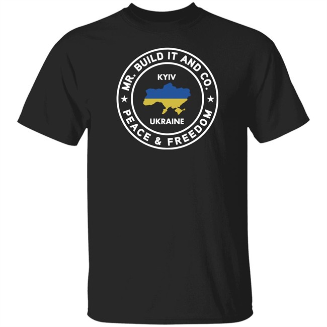 Mr. Build It Merch Mr. Build It Peace And Freedom T Shirt Kyiv Ukraine