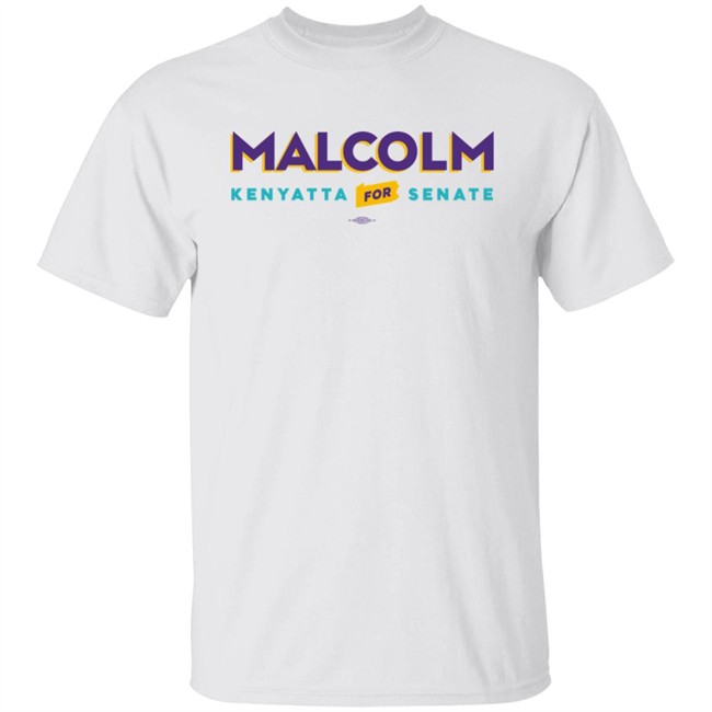 Malcolm Kenyatta Merch Store Malcolm Kenyatta For Senate White Tee Shirt