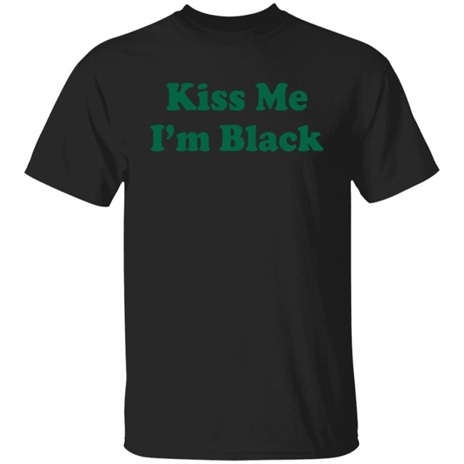 Kyante Wilson Kiss Me I'm Black Shirt