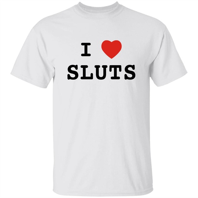 Diego Fye I Love Sluts Shirt
