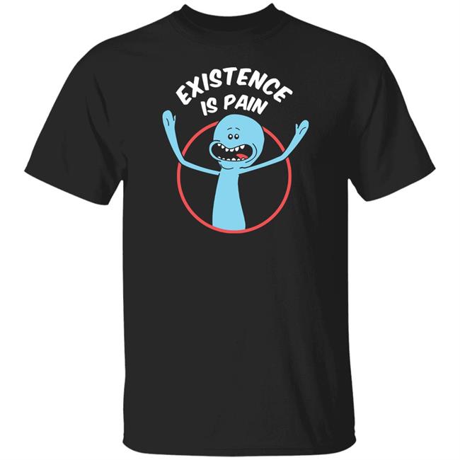 Mr. Meeseeks Existence Is Pain T Shirt Redwolf Merch
