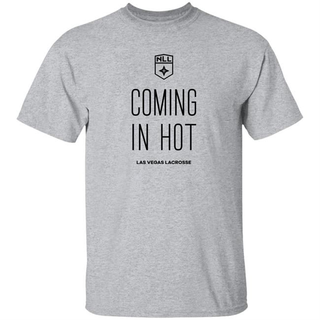 Coming In Hot Shirt National Lacrosse League NLL Las Vegas Lacrosse