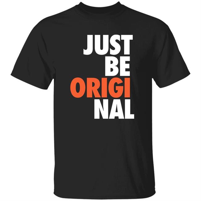 Just Be Original T Shirt Proper Tees Merch Paul Collins