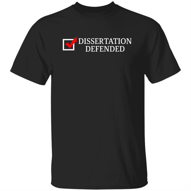 Dissertation Defended Shirt Academictwitter Phd Lifetalib Hudson