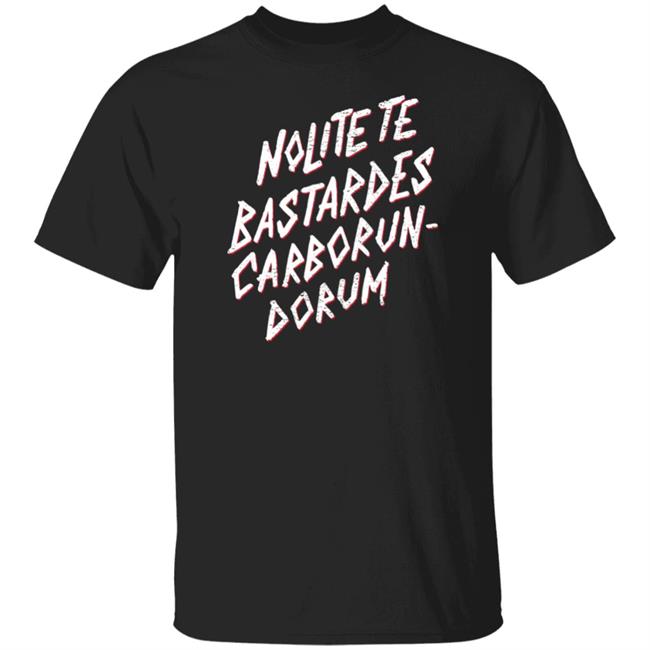 Nolite Te Bastardes Carborundorum T Shirt The Real Jeffrey Ross