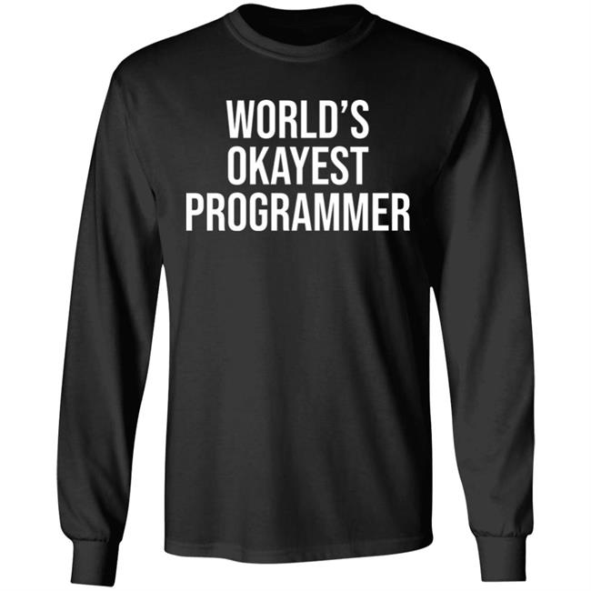 World’S Okayest Programmer Shirt Scott Hanselman World’S Okayest Programmer Shirt Scott Hanselman