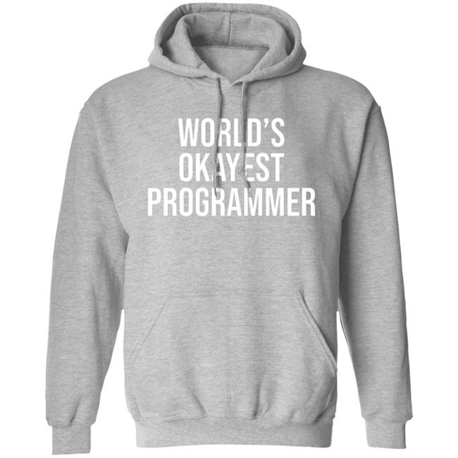 World’S Okayest Programmer Shirt Scott Hanselman World’S Okayest Programmer Shirt Scott Hanselman