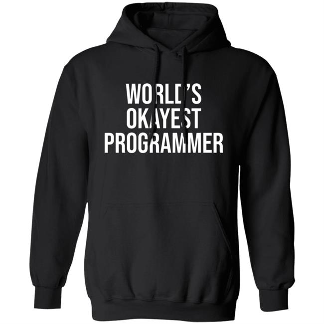 World’S Okayest Programmer Shirt Scott Hanselman World’S Okayest Programmer Shirt Scott Hanselman
