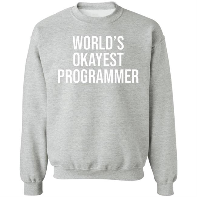 World’S Okayest Programmer Shirt Scott Hanselman World’S Okayest Programmer Shirt Scott Hanselman
