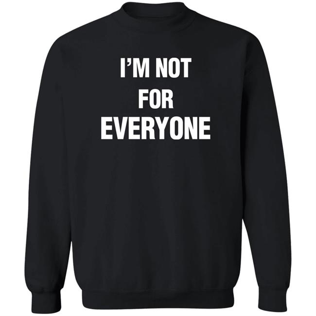 Steve Schmidt I'm Not For Everyone Shirt Steve Schmidt I'm Not For Everyone Shirt