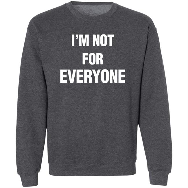 Steve Schmidt I'm Not For Everyone Shirt Steve Schmidt I'm Not For Everyone Shirt