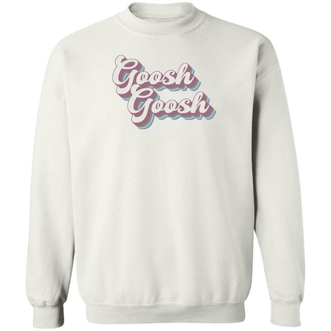 Maia Knight Merch Goosh Goosh T Shirt Maia Knight Merch Goosh Goosh T Shirt