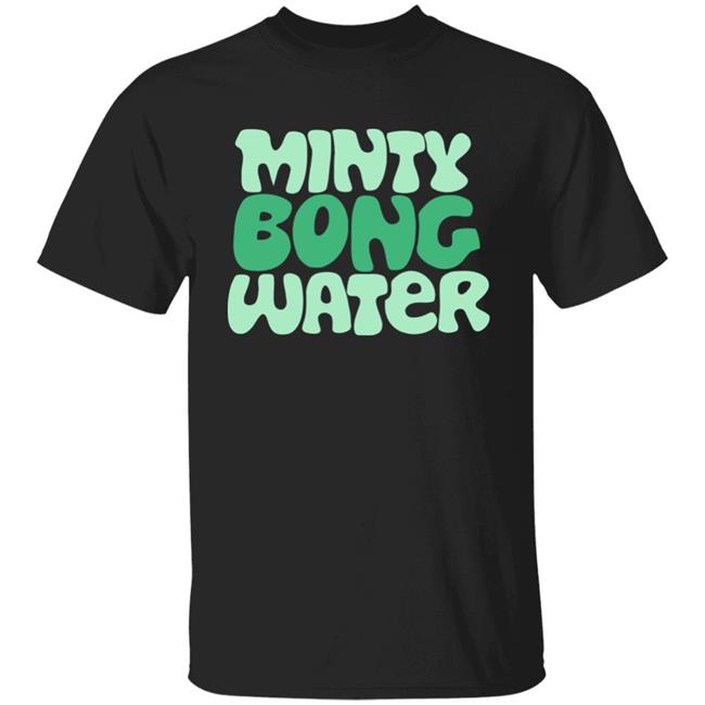 Minty Bong Water Shirt Terrell