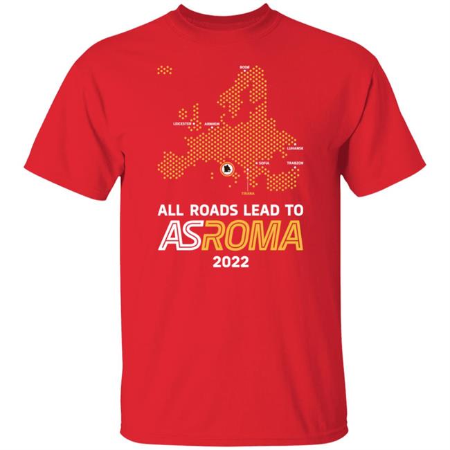 As Roma Merchandise All Roads Lead To As Roma 2022 Shirts Roma'nın Şampiyonluk T Shirts