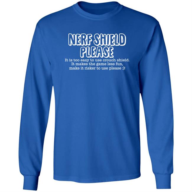 Nerf Shield Please It Is Too Easy To Use Crouch Shield Shirt ScrawtV ScrawtV Nerf Shield Please It Is Too Easy To Use Crouch Shield Shirt