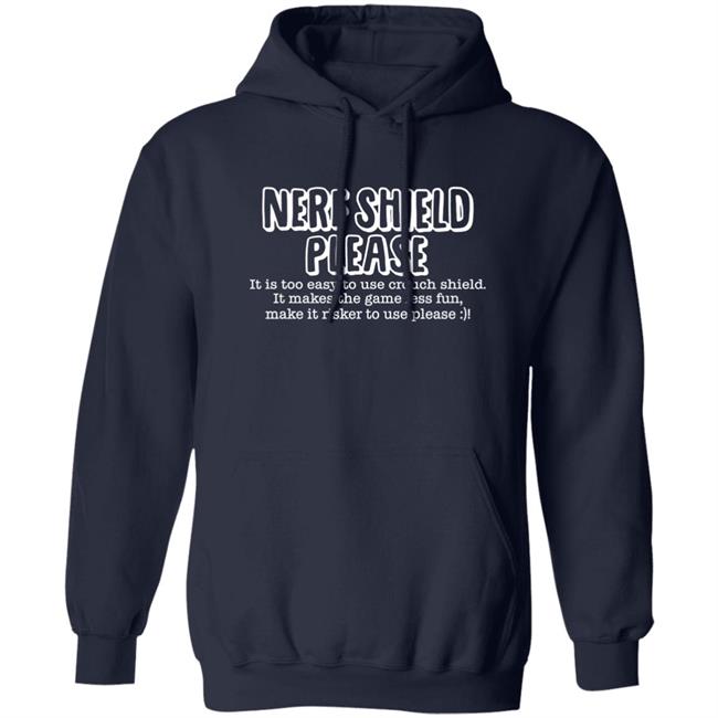 Nerf Shield Please It Is Too Easy To Use Crouch Shield Shirt ScrawtV Nerf Shield Please It Is Too Easy To Use Crouch Shield Shirt ScrawtV