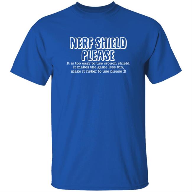ScrawtV Nerf Shield Please It Is Too Easy To Use Crouch Shield Shirt
