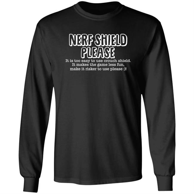 Nerf Shield Please It Is Too Easy To Use Crouch Shield Shirt ScrawtV Nerf Shield Please It Is Too Easy To Use Crouch Shield Shirt ScrawtV