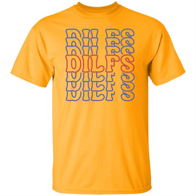 Sadie Crowell Merch DILFS Shirt DILFS Shirt Sadie Crowell Merch