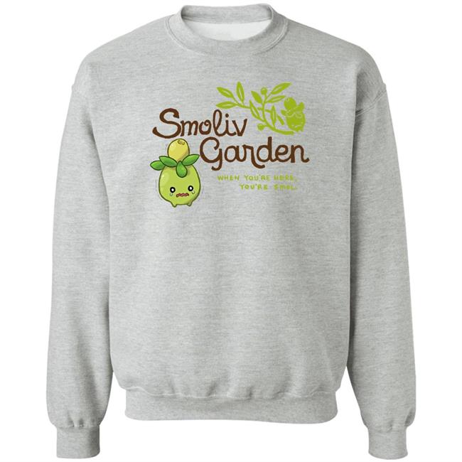 Jupy314 Smoliv Garden When You're Here You're Smol Shirt