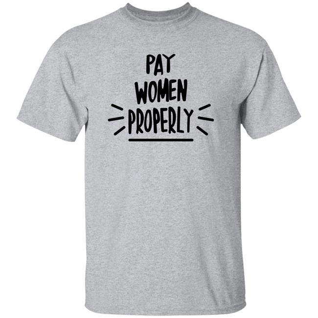 Natalie Achonwa Pay Women Properly Shirt If You Aint Got It Just Say That