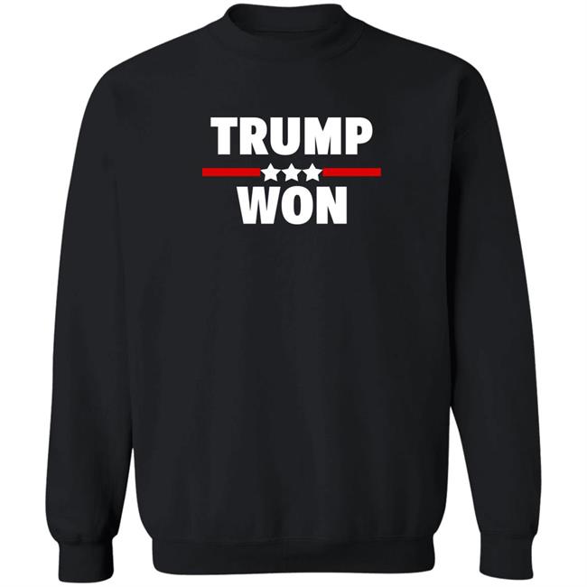 Trump Won Shirt Patriot Takes