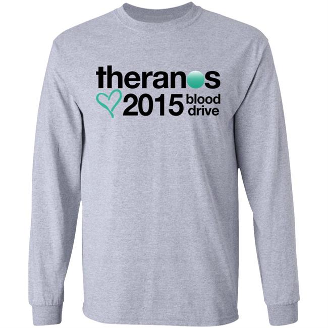Theranos 2015 Blood Drive Shirt Shirts That Go Hard