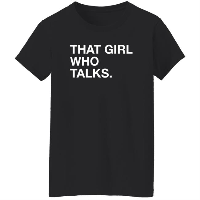 Obvious Shirts That Girl Who Talks Shirt Taylor McGregor