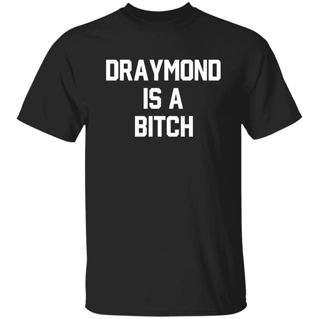 D Is A B Draymond Is A Bitch Shirt Barstool Sports Store
