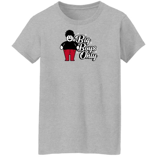 Big Boys Only T Shirt Rosscreations Merch
