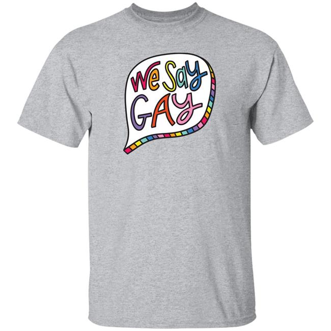 John Pavlovitz Shop Pavlovitz Design We Say Gay T Shirt