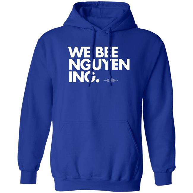Bee Nguyen We Bee Nguyening Shirt