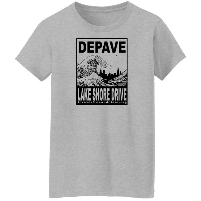 Depave Lake Shore Drive Shirt Foreverfreeandclear.org