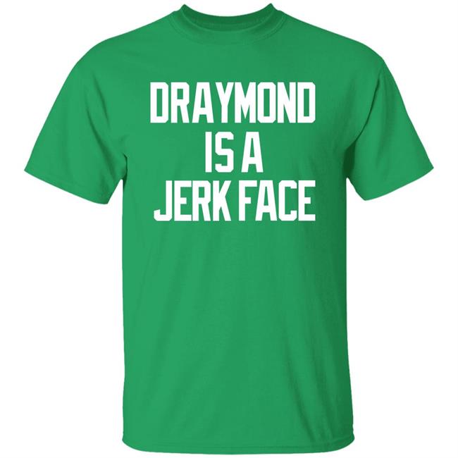Draymond Is A Jerk Face Tee Shirt Barstool Sports Store Dave Portnoy