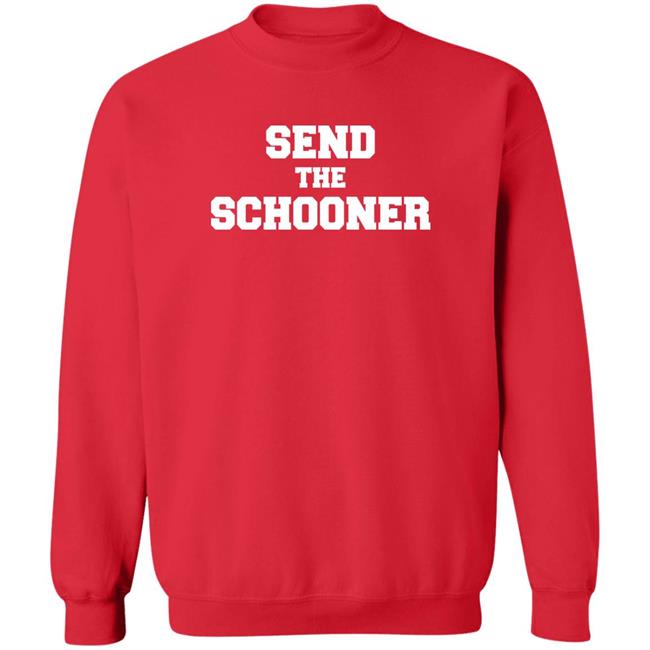 #Sendtheschooner Send The Schooner T Shirt