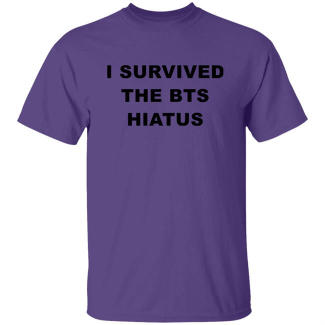 I Survived The Bts Hiatus Shirt Punnyjoonie
