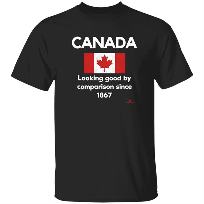 The Beaverton Merch Store Canada Looking Good By Comparison Since 1867 Shirt