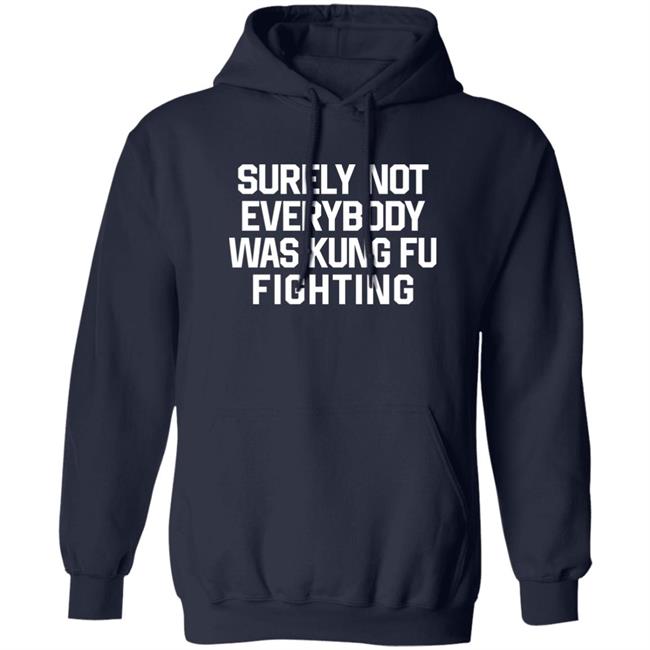 Daniel Summers Md Surely Not Everybody Was Kung Fu Fighting Shirt