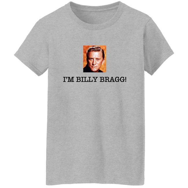 I'm Billy Bragg Shirt LGBT Cis