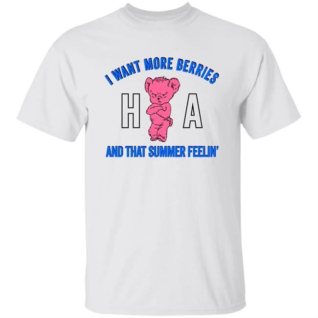 Watermelon Sugar Hl Daily I Want More Berries And That Summer Feelin T Shirt