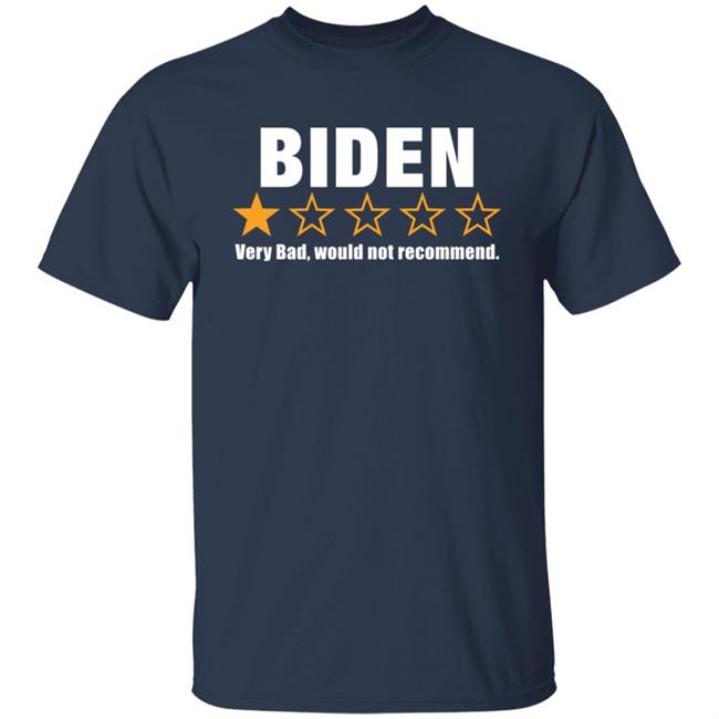 Biden Very Bad Would Not Recommend Shirt Cassady Campbell Biden Very Bad Would Not Recommend Shirt Cassady Campbell