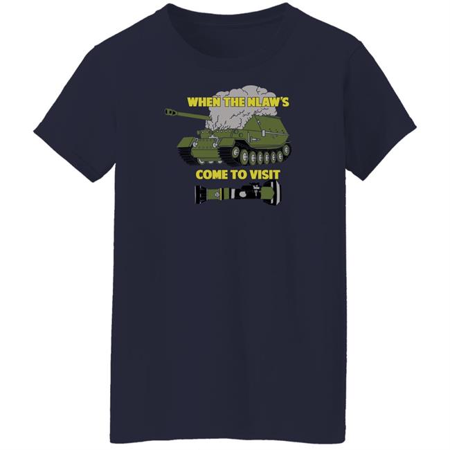 When The Nlaw's Come To Visit Shirt Funker530 Merch