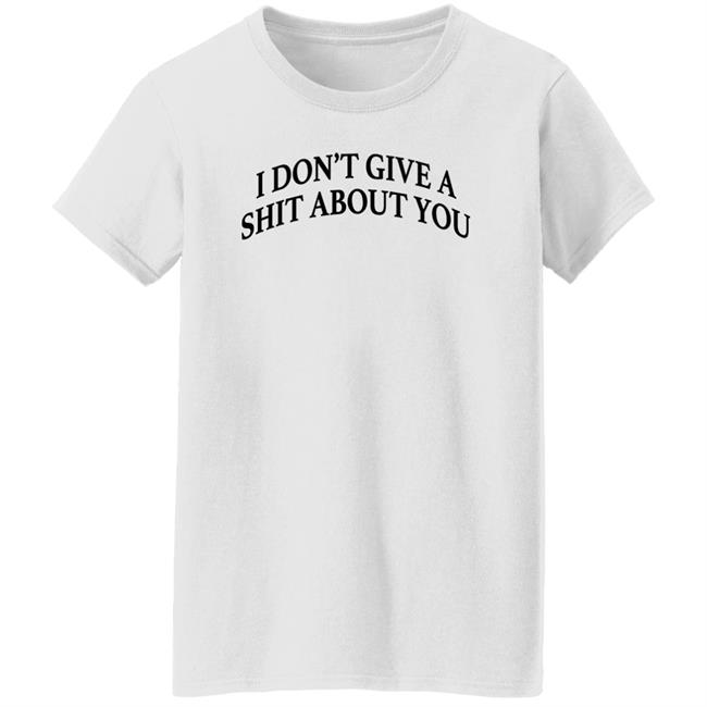 Donald Trump I Don't Give A Shit About You Shirt