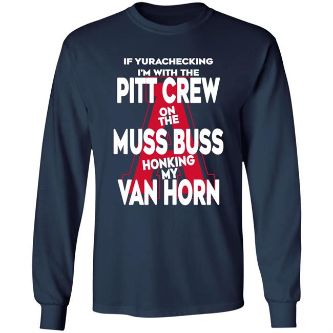 Alyssa Orange If Yurachecking I'm With The Pitt Crew On The Muss Bus Honking My Van Horn Shirt