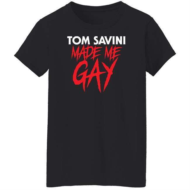 Franciscopeppermints Merch Tom Savini Made Me Gay Shirt