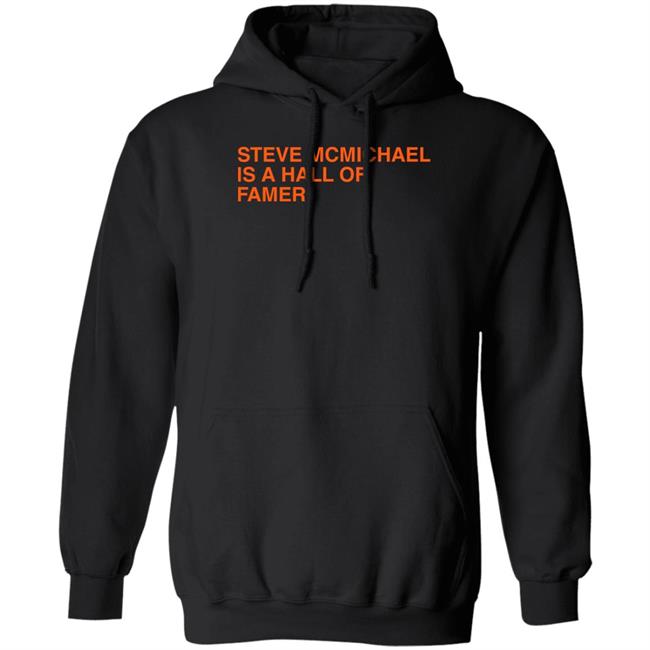 Obvious Shirts Steve Mcmichael Is A Hall Of Famer T Shirt