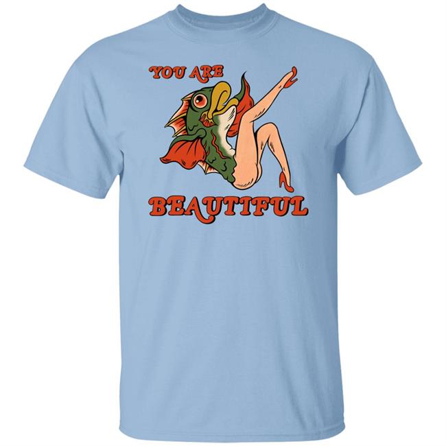 You Are Beautiful Tee Shirt