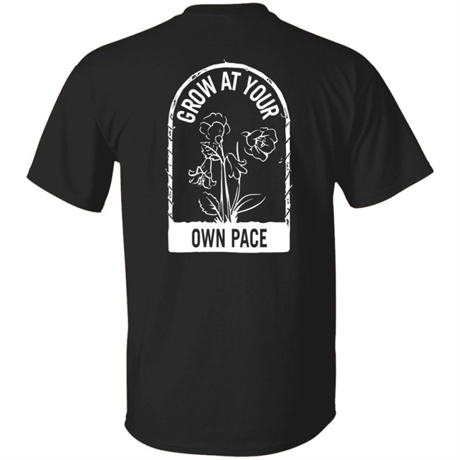 Plants Grow At Your Own Pace Shirt Plants Grow At Your Own Pace Shirt