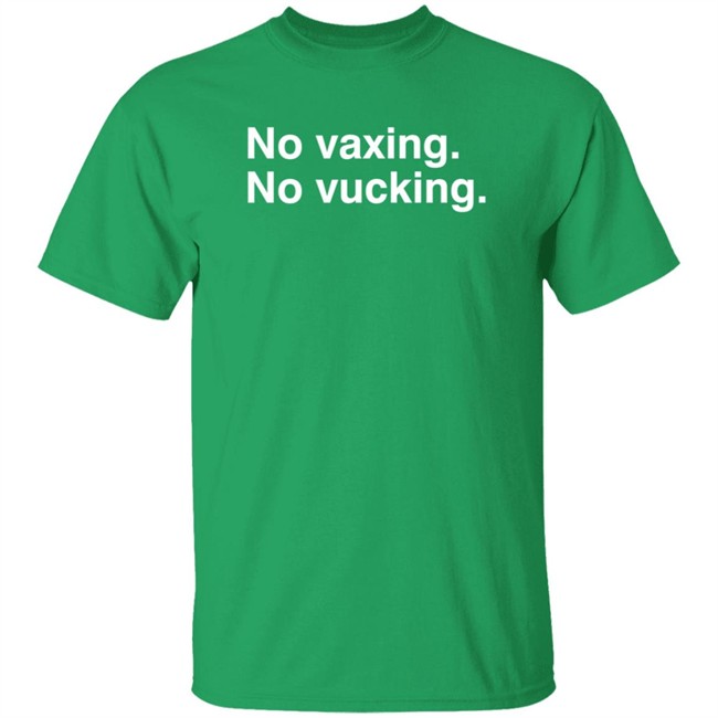 No Vacxing No Vucking Shirt No Vacxing No Vucking Shirt